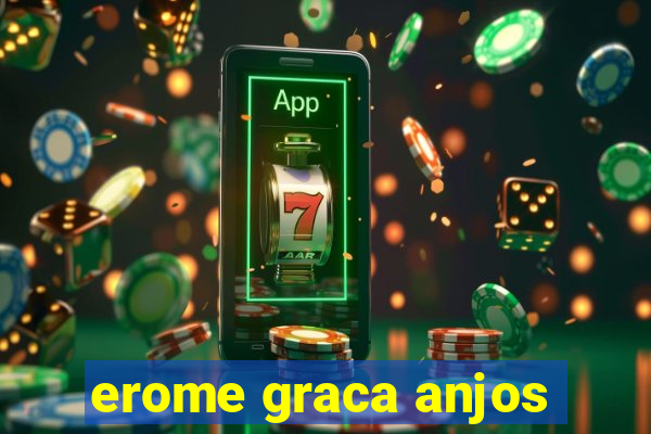 erome graca anjos